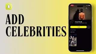 How to Add Celebrities on Snapchat