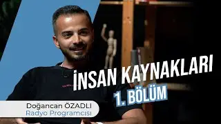 Doğancan Özadlı -  İnsan Kaynakları / 1. Bölüm