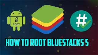 How To Root Bluestacks 5 2024 - Android 11