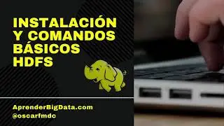 HDFS - Instalación y Comandos Básicos