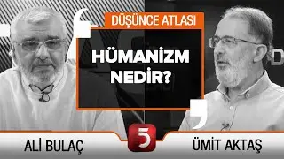 Hümanizm Nedir? - Düşünce Atlası - Ali Bulaç - Kadir Canatan - Ümit Aktaş