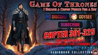 Game of Thrones: I Am The Heir For A Day Chapter 301-325