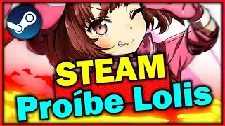 STEAM Proíbe Lolis - (Lolicon Proibido) - (FBI MEME LOLI AGORA É REAL)