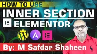 How to use Inner Section in wordpress web site using Elementor page builder