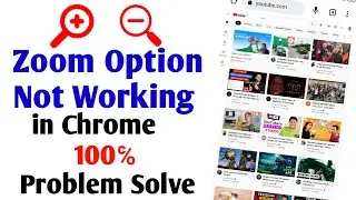 Zoom Option Not Working-100% Problem Solve | Zoom Option ko Phone ke Chrome Browser me Kaise on kare