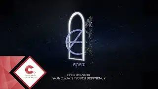 EPEX 2nd Album소화(韶華) 2장 : 청춘 결핍 (Youth Chapter 2 : YOUTH DEFICIENCY)