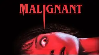 Malignant - Hilarious Spoof Or Ridiculous Horror?