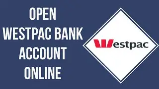 How To Open Westpac Bank Account Online (2023) | Westpac Bank Online