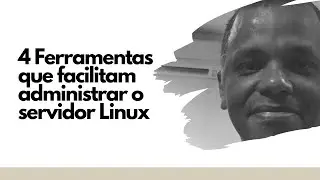 4 ferramentas que facilitam administrar o servidor Linux