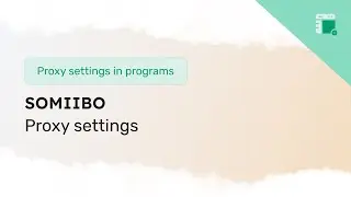 How to set up a proxy in the Somiibo app