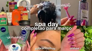 SPA DAY COMPLETO PARA MARÇO 🤍 | cabelo, unhas, skin care, depilação, sobrancelhas