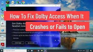 How to Fix Dolby Access When It Crashes or Fails To Open