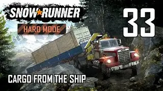 SnowRunner Hard Mode Strategic Walkthrough Ep 33 - Cargo From The Ship