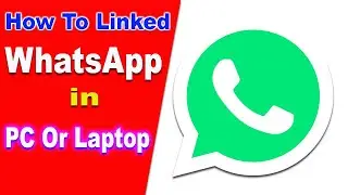 How To Use WhatsApp In PC Or Laptop | Computer ya Laptop Pe Whatsapp kaise use kare