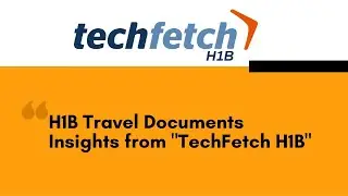 The H1B Travel Documents - Techfetch H1B