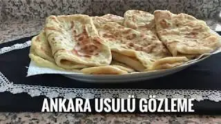 GÖZLEME ANKARA USULÜ KAT KAT ÇOK LEZZETLİ VAZGEÇEMEYECEKSİNİZ