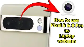 How to use your Pixel 8 & 8 Pro as a laptop webcam