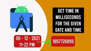 How to Get Time in Milliseconds for the Given date and time  in Android Studio - اردو / हिंदी