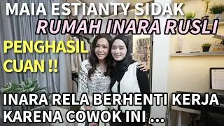 INARA RUSLI AJAK MAIA KELILING RUMAHNYA : SUMBER CUAN !! SYARAT STARLA BUAT CALON SUAMI MOMMY ..