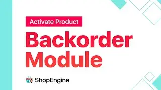 How to Activate Back Order Module | ShopEngine