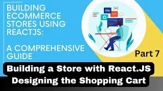 React.JS for Ecommerce: Building a Store with React.JS Designing the Shopping Cart #reactjs