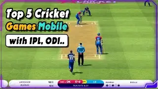 Top 5 Cricket Games for Mobile (Android / iOS) 2024