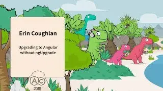 Upgrading to Angular without ngUpgrade | Erin Coughlan | AngularConnect 2018