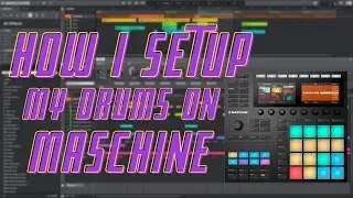 How I Setup My Drums on Maschine