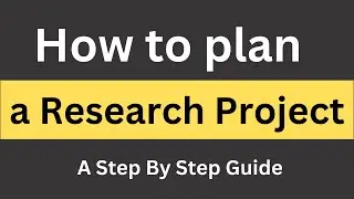 How To Plan Research Projects | A Simple & Effective Guide | With Examples