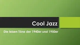 Cool Jazz einfach und kurz erklärt