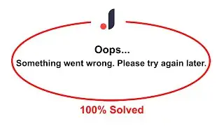 How To Fix Joom App Oops Somethings Went Wrong Please Try Again Later Error