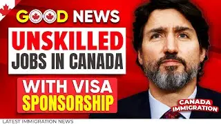 GOOD NEWS! Unskilled Jobs in Canada For Foreigners With Visa Sponsorship 2023