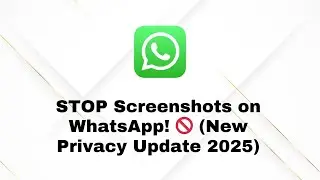 How to Restrict Screenshots on WhatsApp? 🔒 (New Privacy Update 2025)