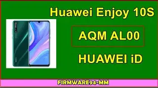 HUAWEI ENJOY 10S AQM AL00 ID Remove By Sigma Box