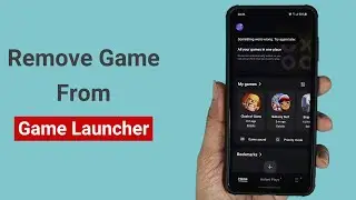 How to Remove or Uninstall Game from Game Launcher on Samsung