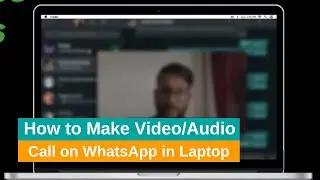 How To Make Call on WhatsApp in Laptop | WhatsApp Video or Audio Call in Computer | techEavor