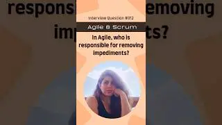 Agile Interview Question - In Agile, who is responsible for removing impediment? #agile #management