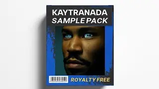 FREE KAYTRANADA SAMPLE PACK - BUBBA