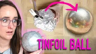 I Mastered That Mesmerizing Tinfoil Ball