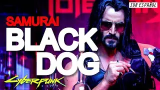 SAMURAI | Black Dog (REFUSED)[SUB.ESPAÑOL/INGLES] | Cyberpunk 2077 ♪