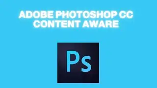 Adobe Photoshop CC Content Aware