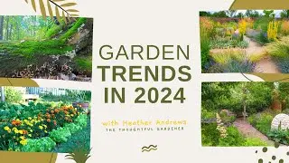 TOP 10 GARDEN TRENDS in 2024 with Heather Andrews #1