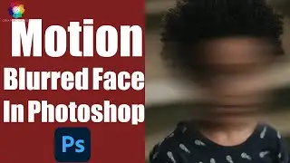 Motion Blurred Face (Long Exposure) Effect Photoshop Tutorial