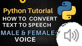 Python Text to Speech Conversion voice male   female pyttsx3