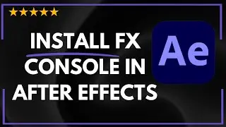 ✅ How to INSTALL FX CONSOLE IN AFTER EFFECTS - FULL GUIDE 🚀✨😱✅