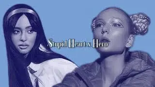 Sorana x Faouzia - Stupid Heart x Hero Mashup