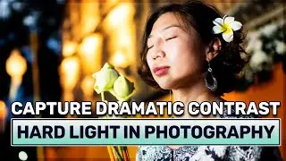 Photography Lighting Basics - Using Hard Light for Dramatic Shots