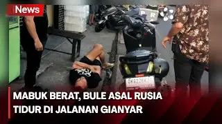 Bule Asal Rusia  Mabuk Berat Hingga Tidur di Jalanan Gianyar, Bali