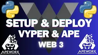 Learn How To Deploy Smart Contracts in Python (Part 1) - Full Stack Web 3 (Vyper, Ape, Web3.py)