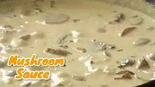 Creamy and Rich Mushroom Sauce / Mushroom Sauce Recipe / Sauces